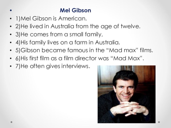 Mel Gibson1)Mel Gibson is