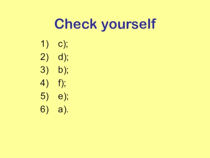 Check yourselfс);d);b);f);e);a).