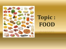 Презентация по английскому языку по теме Food