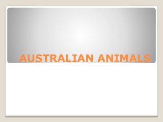 Презентация по английскому языку  Australian Animals