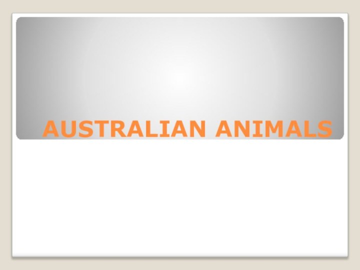 AUSTRALIAN ANIMALS