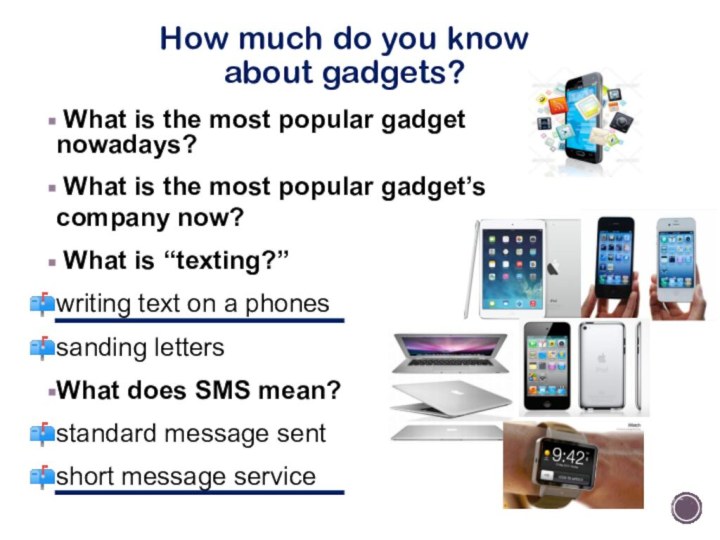 How much do you know about gadgets? What is the most popular