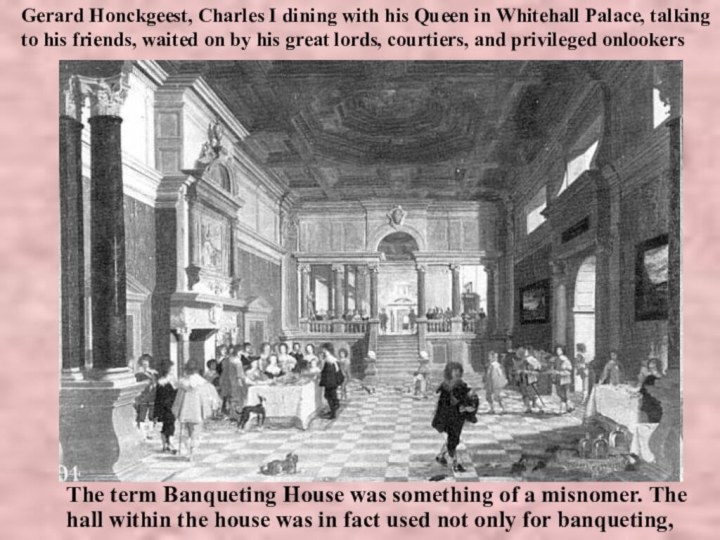 Gerard Honckgeest, Charles I dining with his Queen in Whitehall Palace, talking