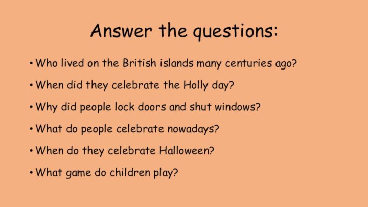 Answer the questions:Who lived on the British islands many centuries ago?When did