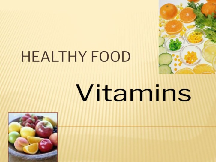 HEALTHY FOOD Vitamins
