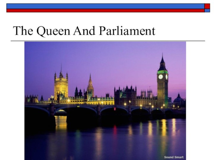 The Queen And Parliament