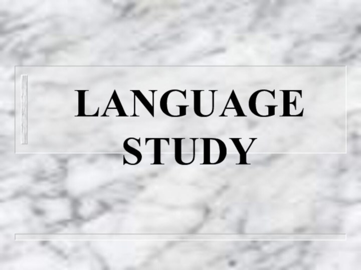 LANGUAGE STUDY