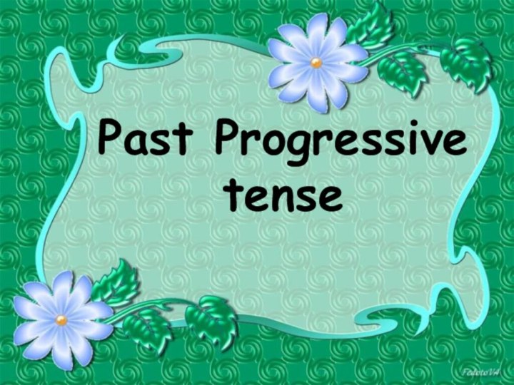 Past Progressive tense