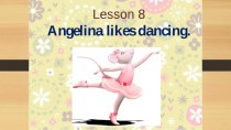 Презентация angelina likes dancing