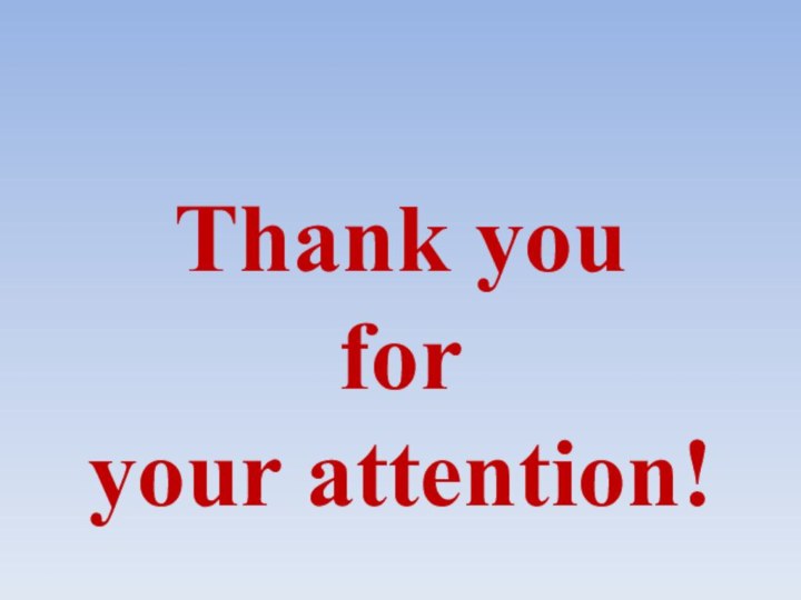 Thank you  for  your attention!