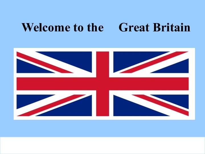 Welcome to the Great Britain