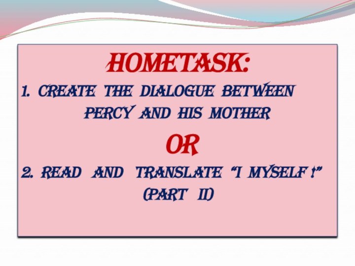 Hometask:1. Create The dialogue between