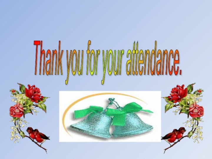 Thank you for your attendance.