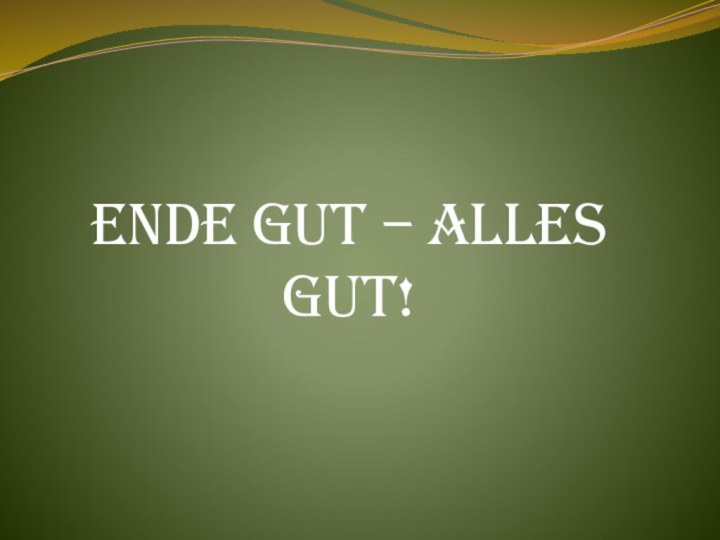 Ende gut – alles gut!