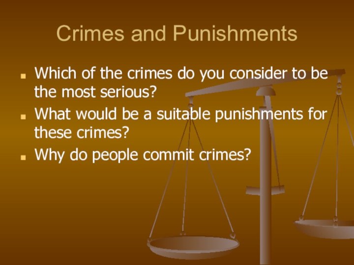 Crimes and PunishmentsWhich of the crimes do you consider to be the