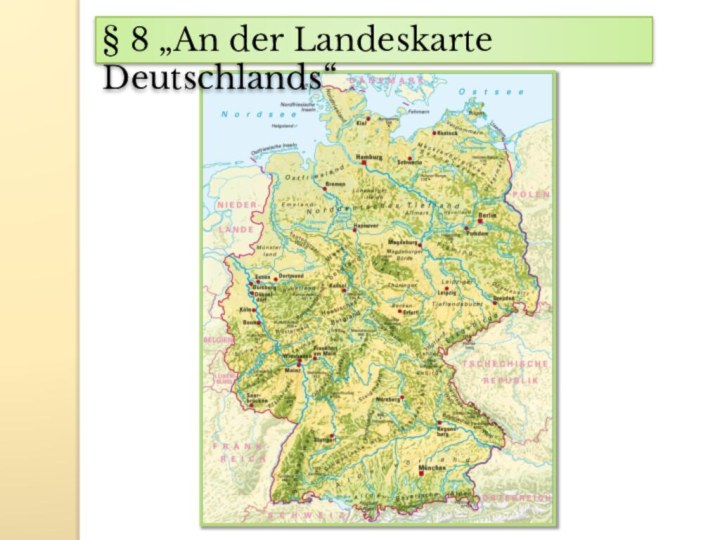 § 8 „An der Landeskarte Deutschlands“