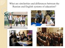 Презентация по английскому языку The differences between the British and Russian system of education