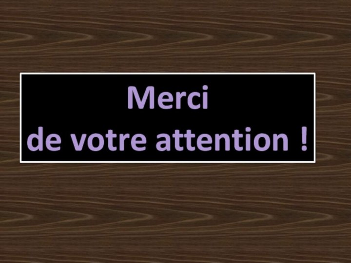 Merci de votre attention !