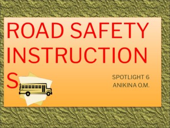 Презентация по английскому языку на тему Безопасность на дороге