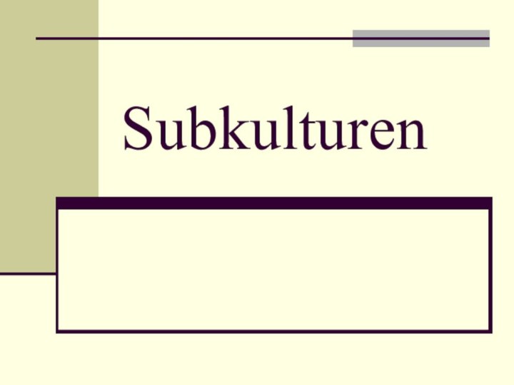 Subkulturen