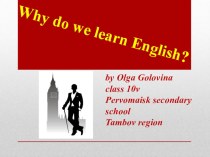 Презентация по английскому языку Why do we learn English