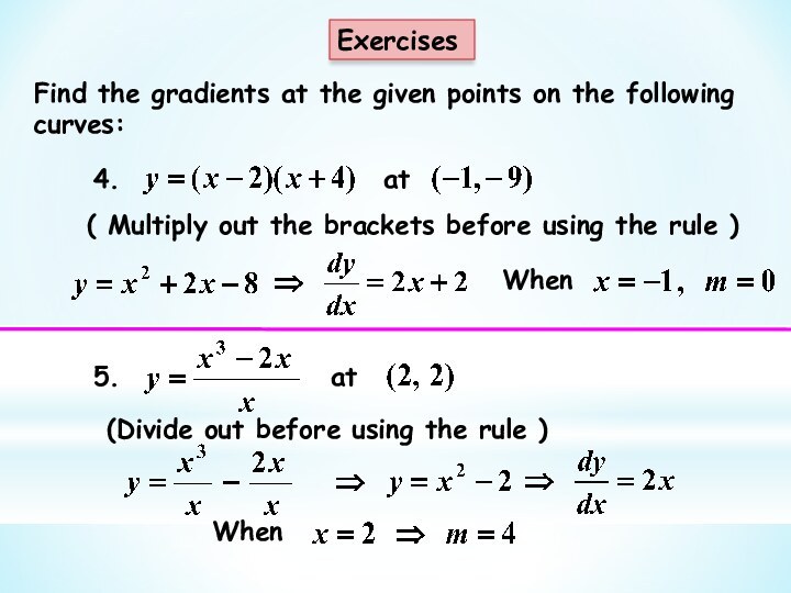 5.( Multiply out the brackets before using the rule )(Divide out before