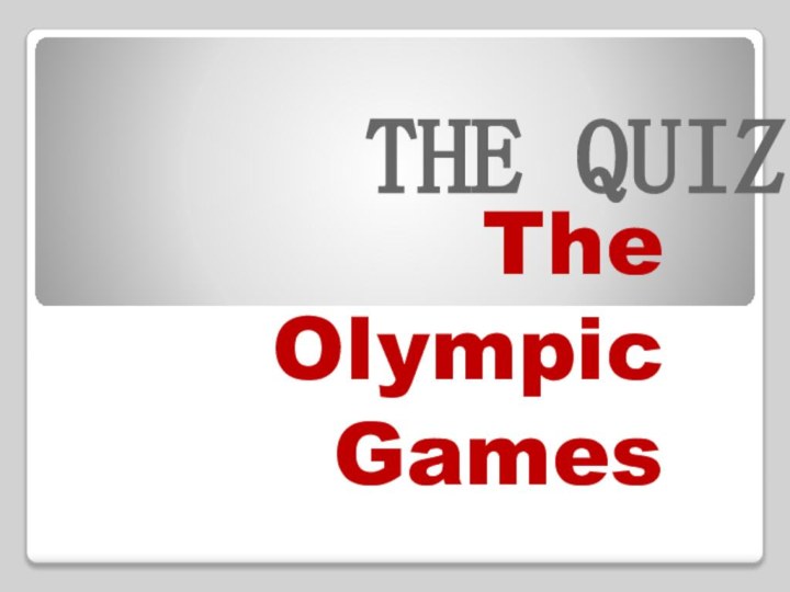 THE QUIZThe Olympic Games