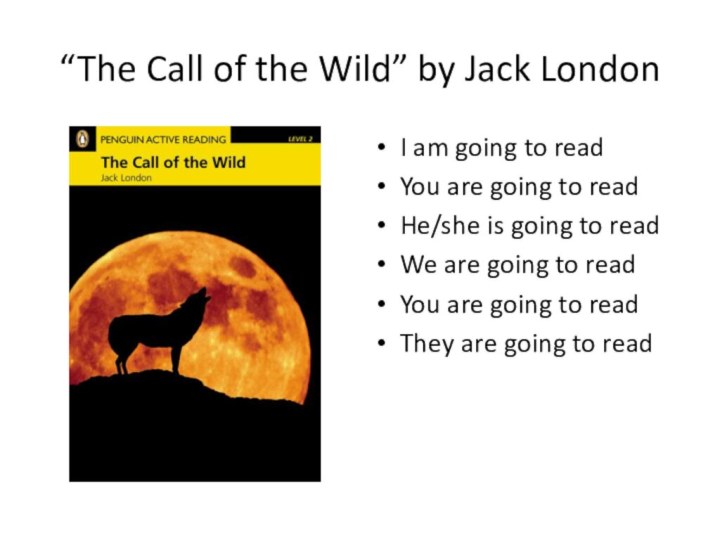 “The Call of the Wild” by Jack LondonI am going to readYou