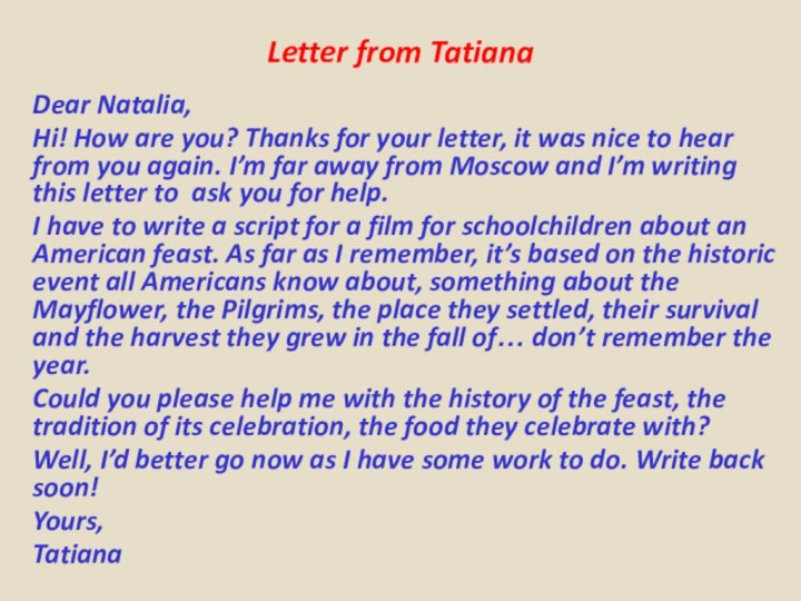 Letter from TatianaDear Natalia,Hi! How are you? Thanks for your letter, it
