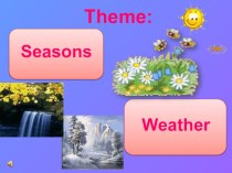 Презентация по английскому языку на тему Seasons and Weather