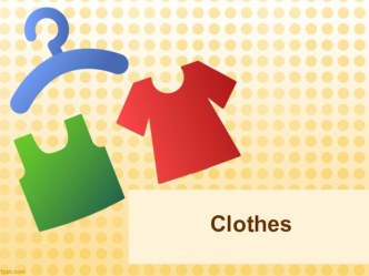 Презентация к уроку английского языка Clothes 5 класс