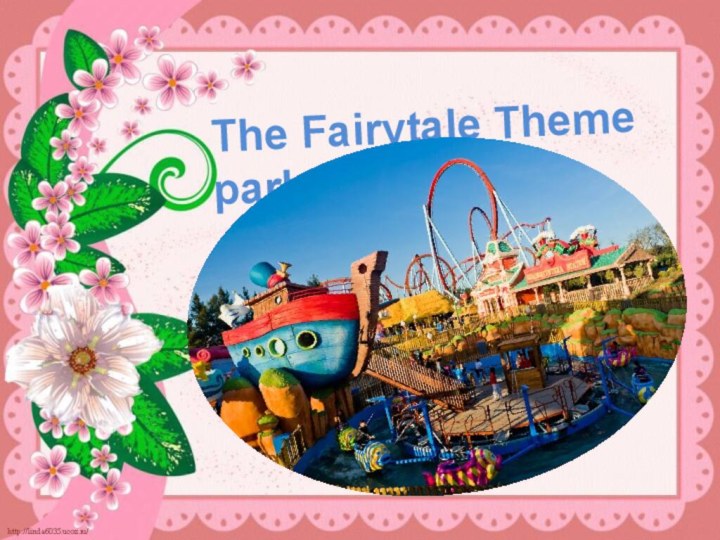 The Fairytale Theme park