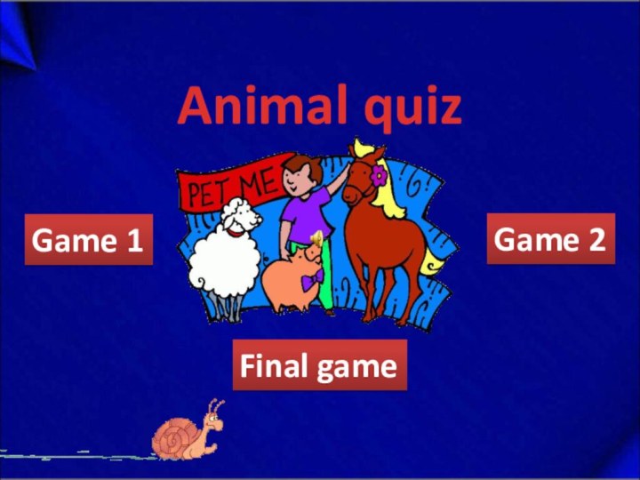 Animal quizFinal gameGame 2Game 1
