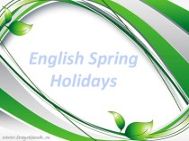 Презентация для внеклассного мероприятия по английскому языку Весенние праздники в Великобритании