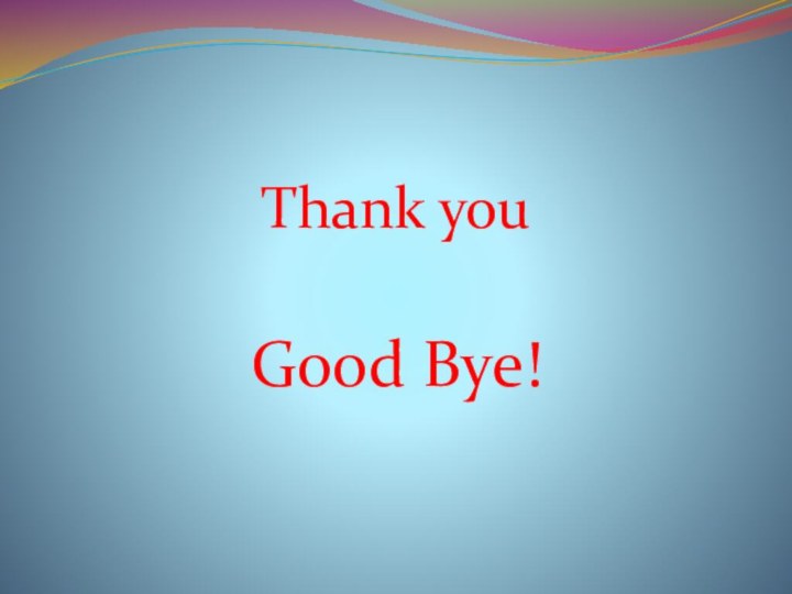 Thank youGood Bye!