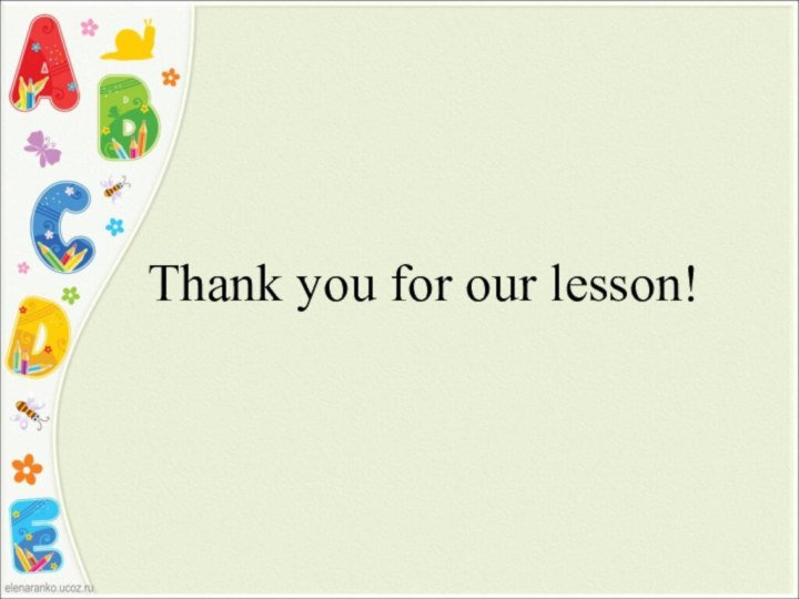 Thank you for our lesson!