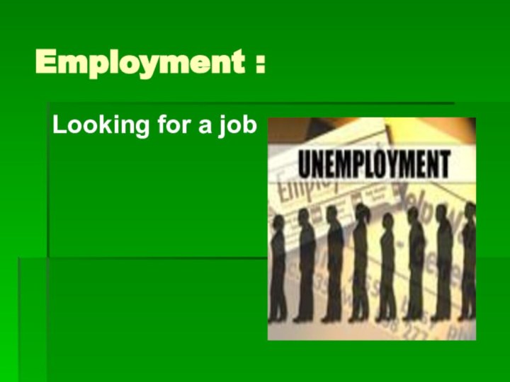 Employment :Looking for a job