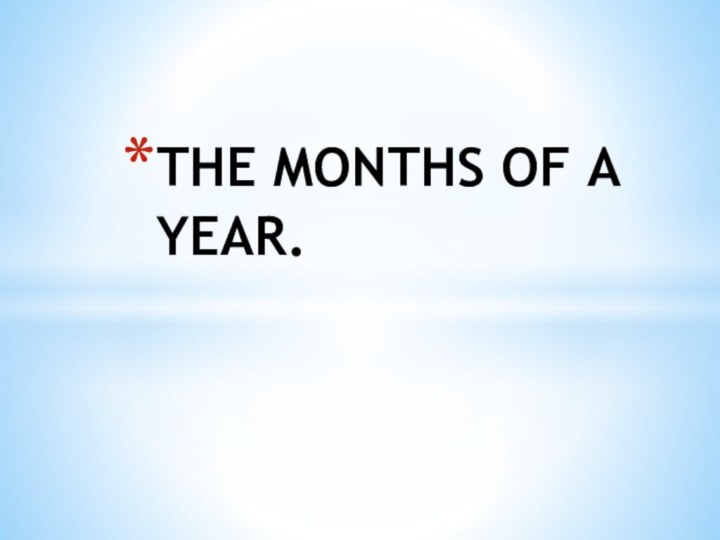 THE MONTHS OF A YEAR.