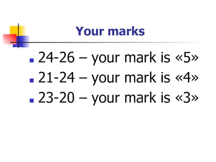 Your marks24-26 – your mark is