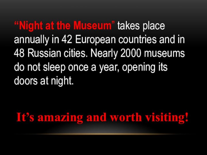 “Night at the Museum” takes place annually in 42 European countries and