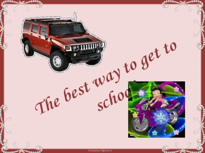 The best way to get to school