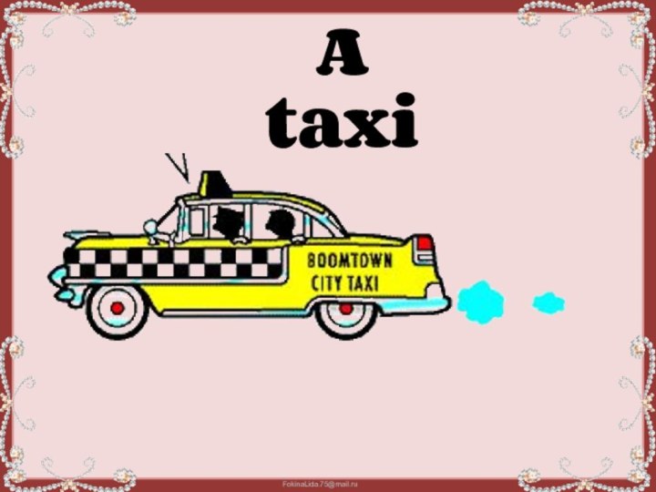 A taxi