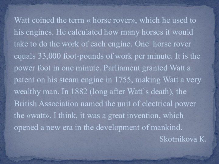 Watt coined the term « horse rover», which he used tohis