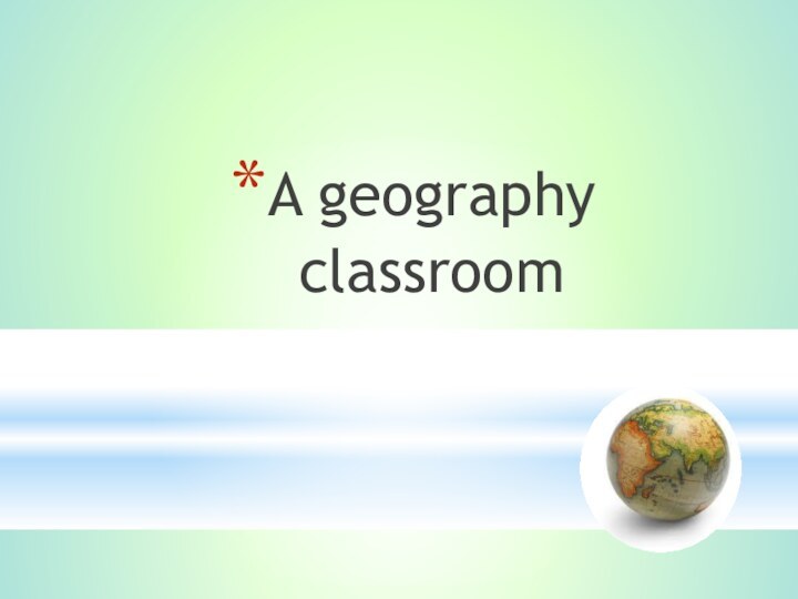 A geography classroom