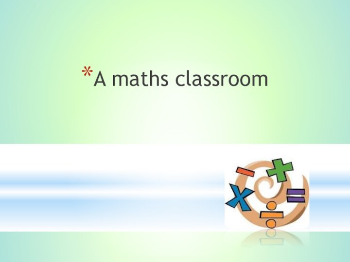 A maths classroom