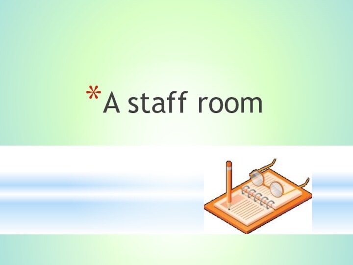 A staff room