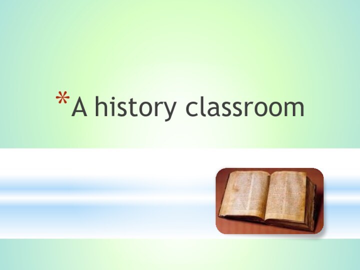 A history classroom