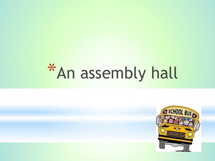 An assembly hall