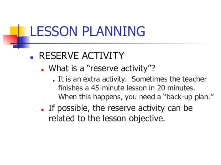 LESSON PLANNINGRESERVE ACTIVITYWhat is a “reserve activity”?It is an extra activity. Sometimes