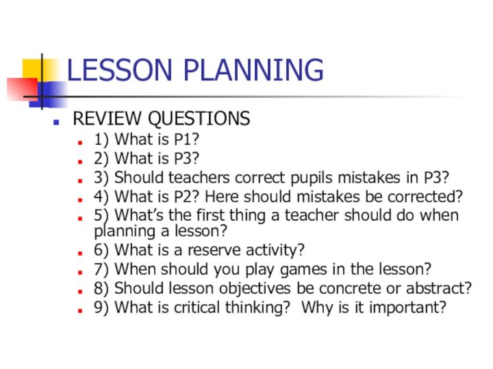 LESSON PLANNINGREVIEW QUESTIONS1) What is P1?2) What is P3?3) Should teachers correct